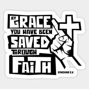 By grace you have been saved through faith Sticker